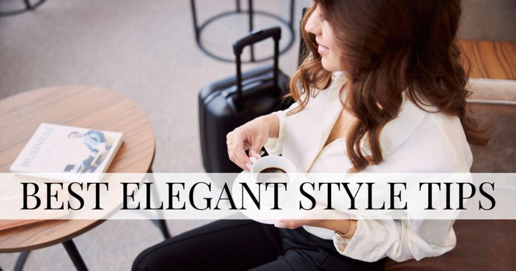 elegant style tips