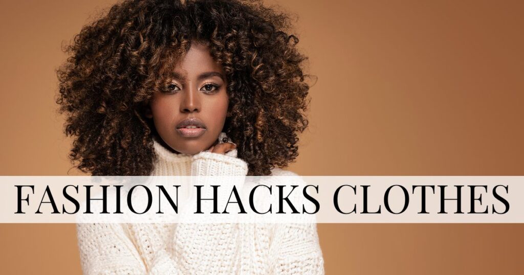 fashion hacks clothes