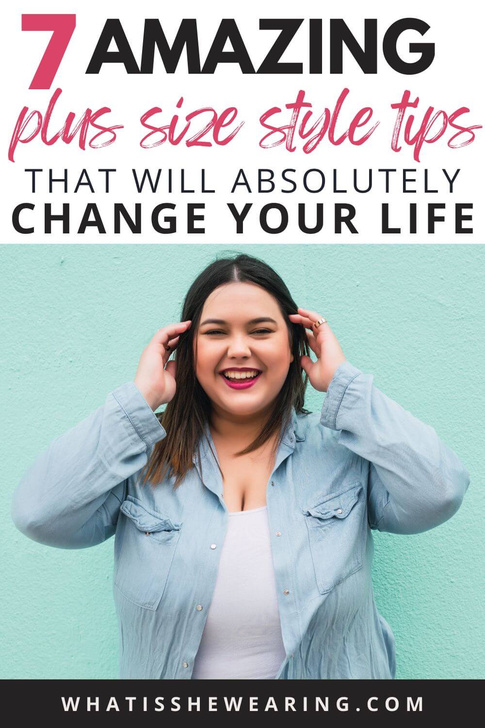 7 Amazing Plus Size Style Tips To Look Your Best | What Is She Wearing