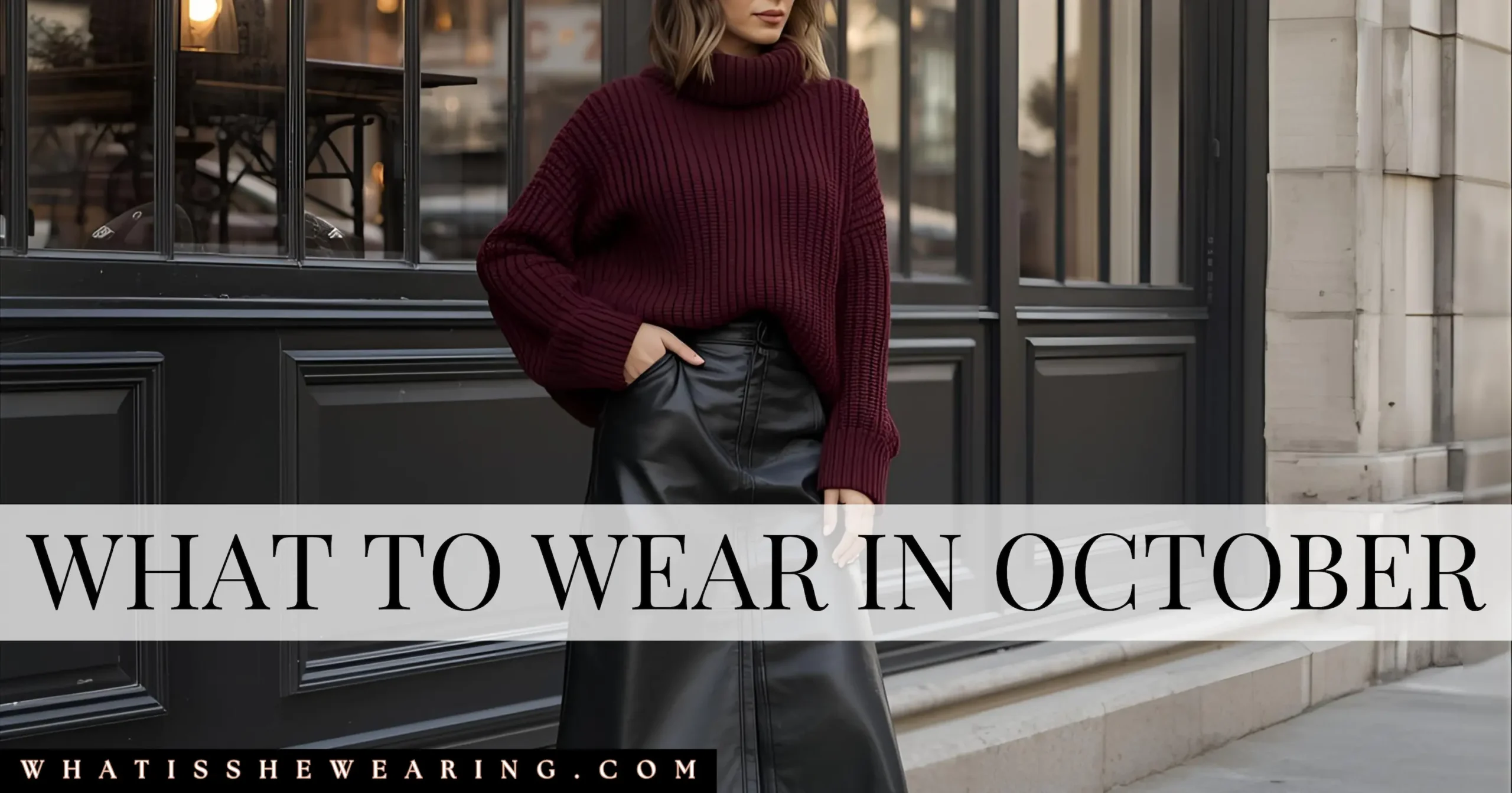 What To Wear In October: Chic Fall Fashion For October 2025 Outfits Fall fashion hero banner for what to wear in October 2025 with chic transitional outfits.