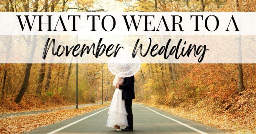 what to wear to a november wedding