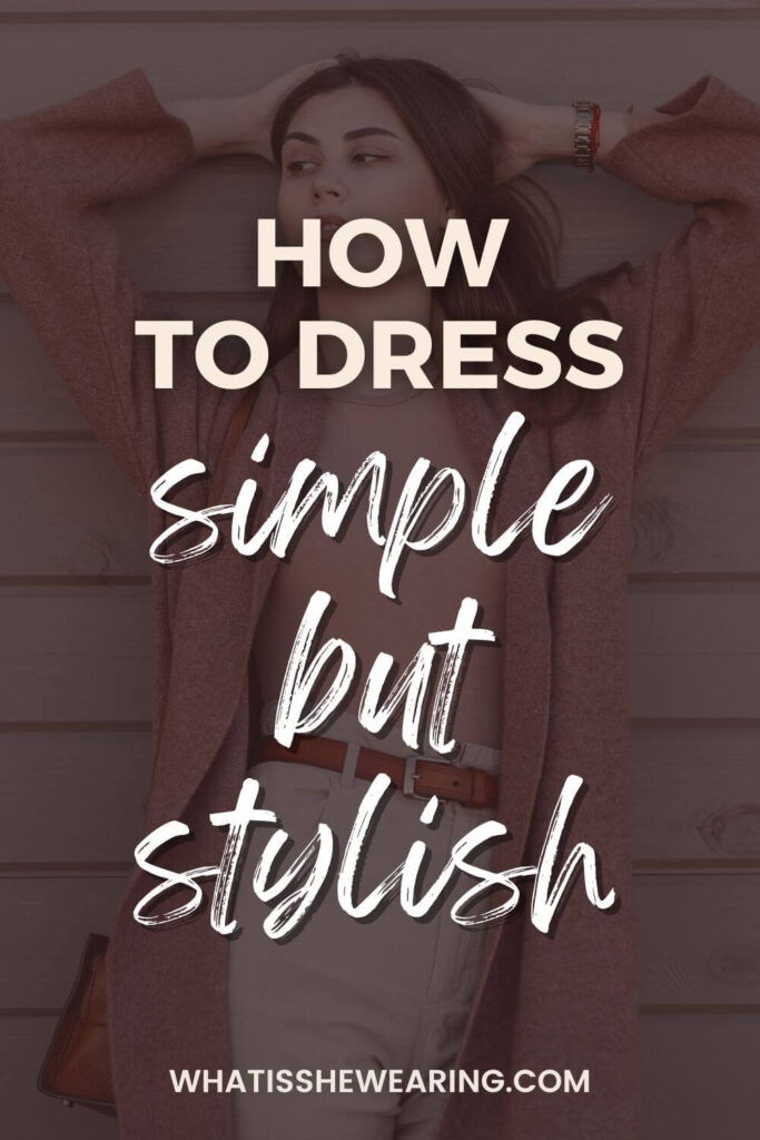 how to look stylish in simple clothes