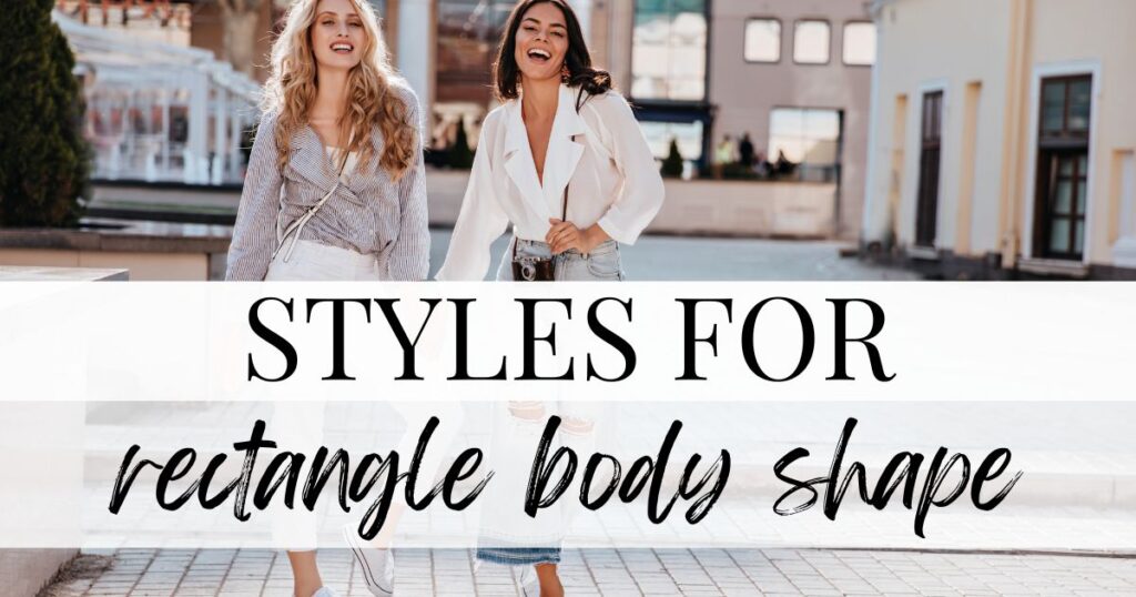 styles for rectangle body shape