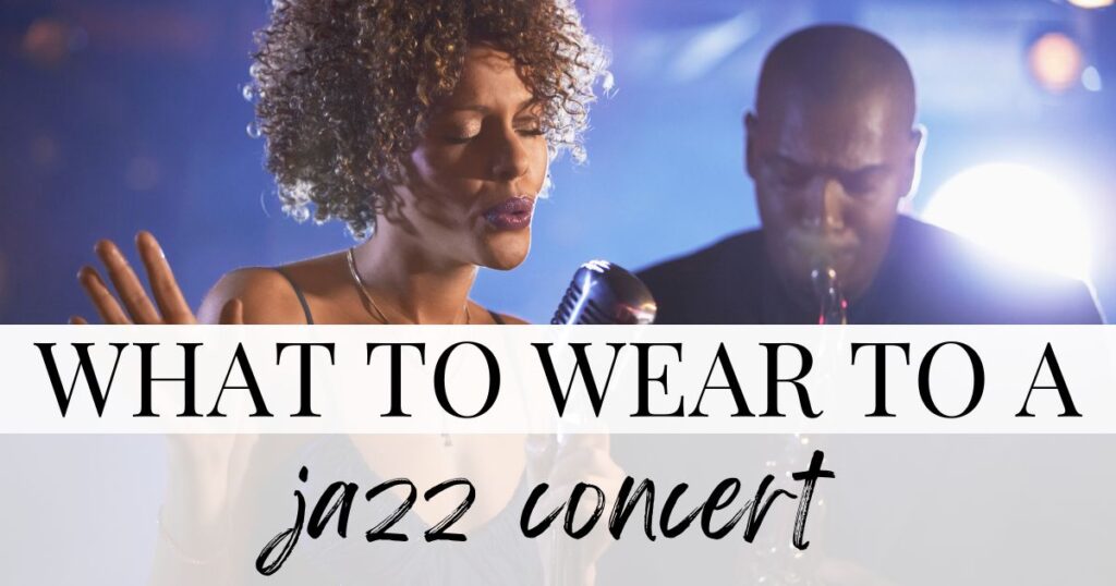 what to wear to a jazz concert