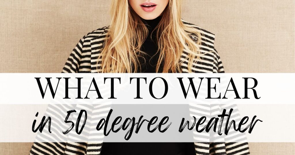 what to wear in 50 degree weather