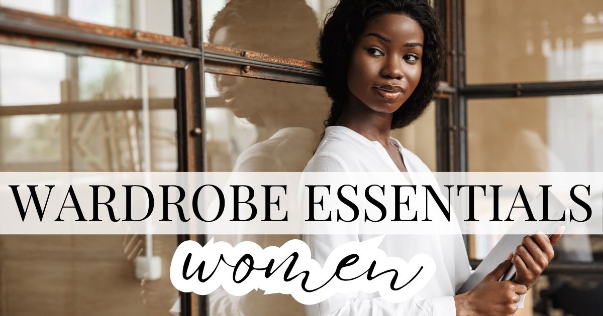 Wardrobe Essentials Women: The Complete Style Guide | What Is She Wearing