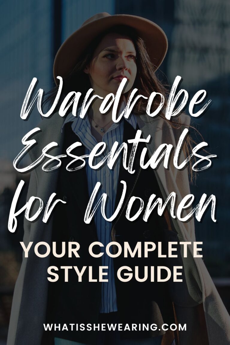 Wardrobe Essentials Women: The Complete Style Guide | What Is She Wearing