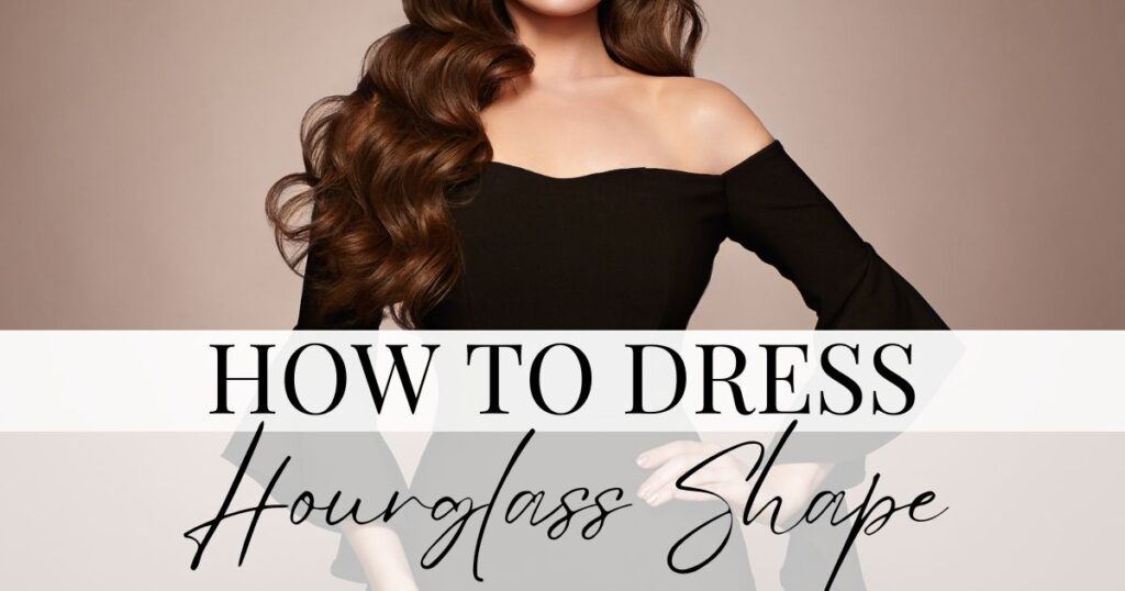 how to dress hourglass shape