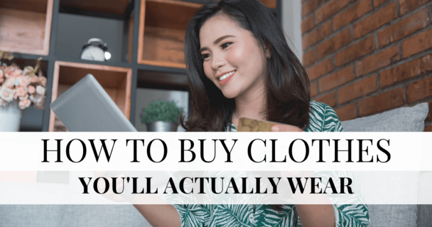 How To Buy Clothes You Ll Actually Wear Seriously What Is She Wearing