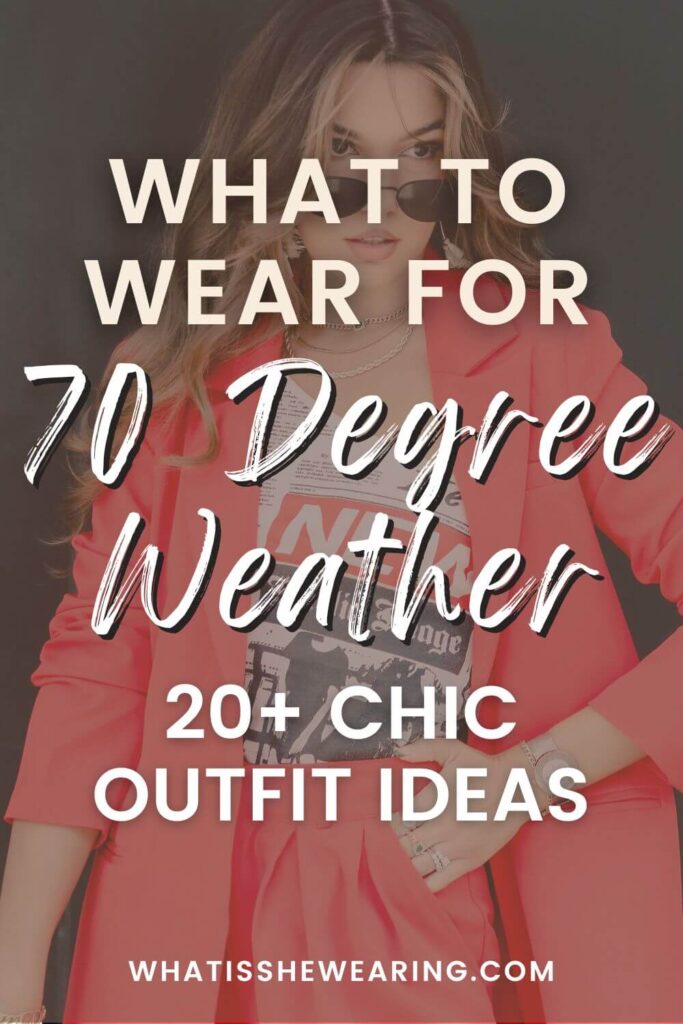 what clothes to wear for 70 degree weather