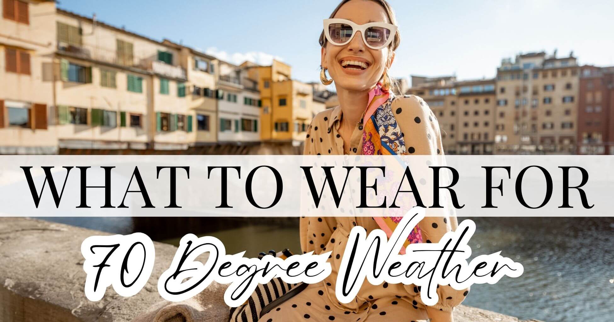 What To Wear For 70 Degree Weather: 25 Chic Outfit Ideas What Is She
