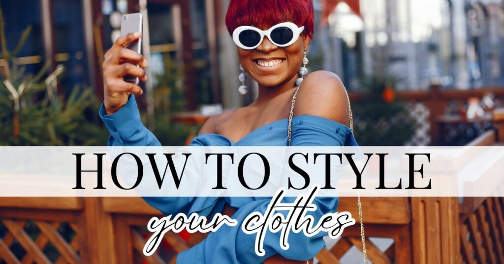 how to style your clothes