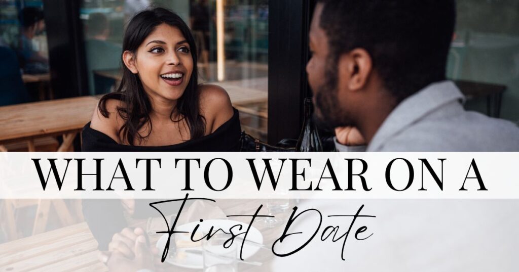 what to wear on a first date
