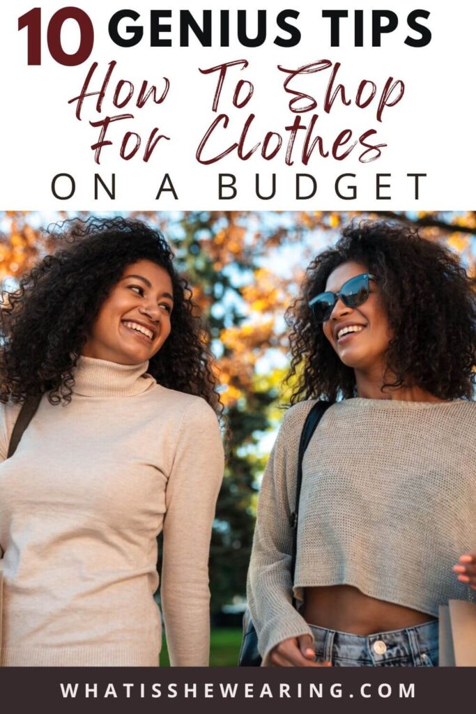 How To Shop For Clothes On A Budget | What Is She Wearing