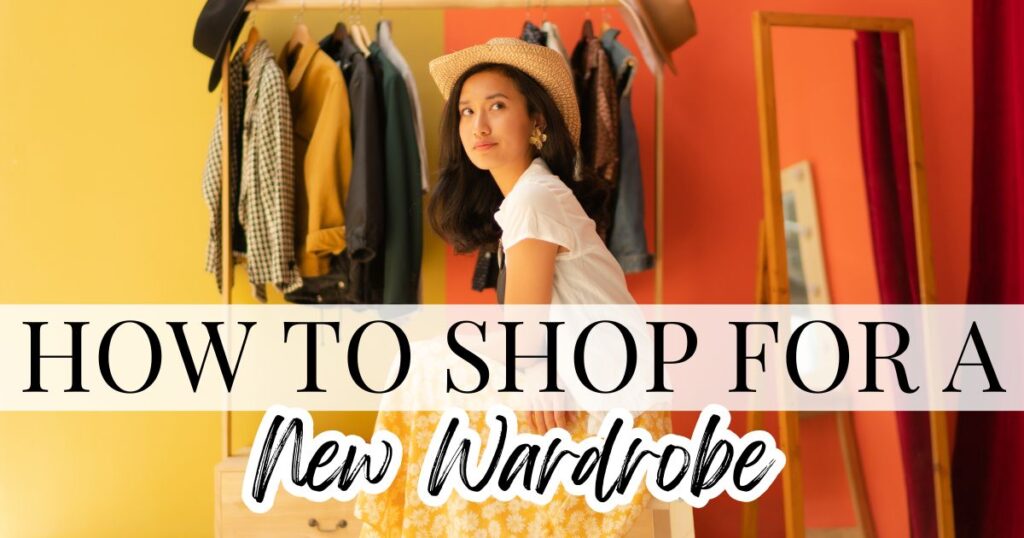 how to shop for a new wardrobe