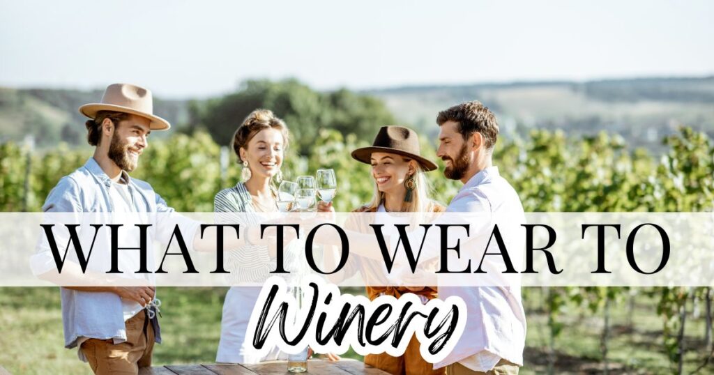 what to wear to winery