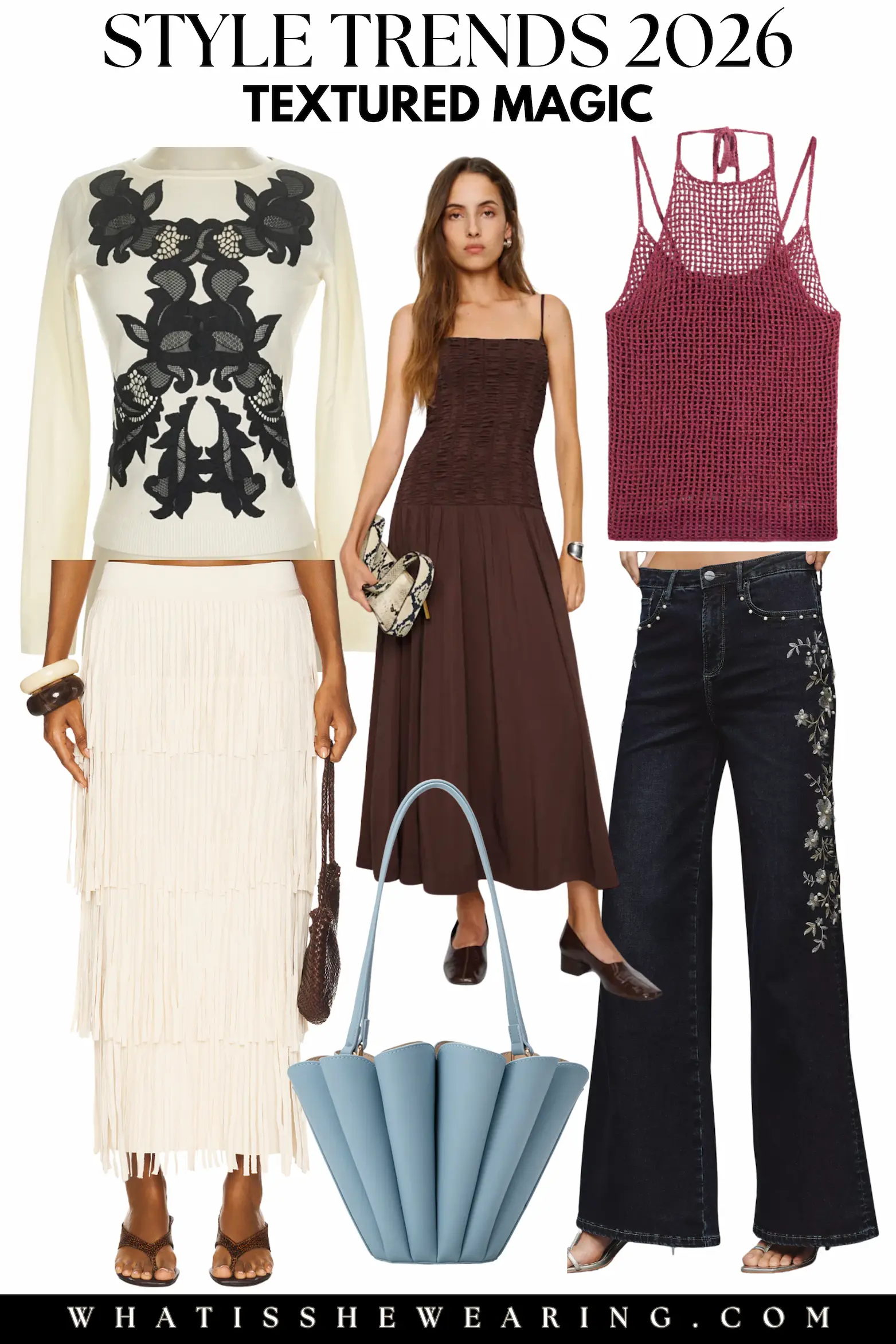 2026 Style Trends: Textured Magic Flat lay of style trends 2026 textured magic with a floral applique knit top, fringe maxi skirt, ruched brown dress, structural tote bag, pink crotchet tank top, and embroidered dark jeans.