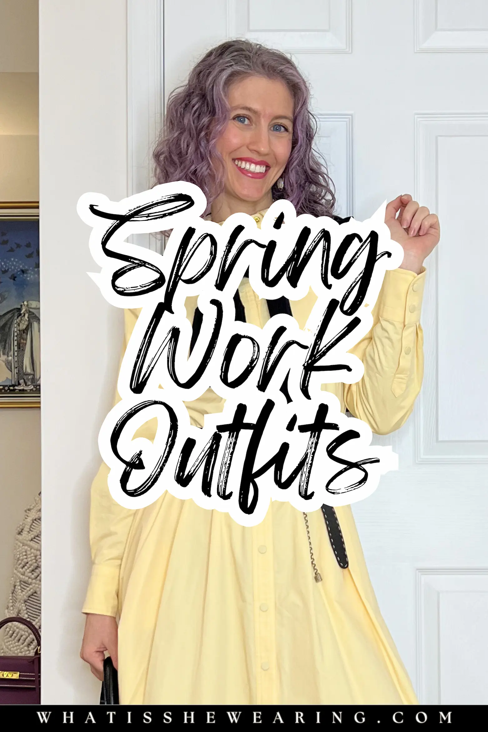 Spring Work Outfits Refresh Guide Woman modeling a classic yellow shirt dress with text overlay 'Spring Work Outfits' – modern classic business casual style inspiration